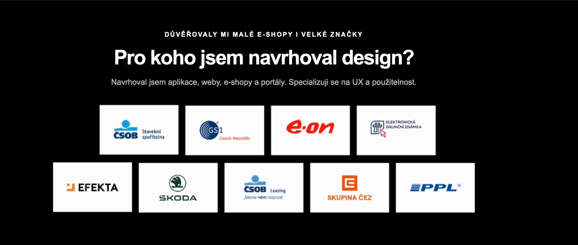Klienti Jana Röhricha: ČSOB Stavební spořitelna, GS1 Czech Republic, E.ON, Elektronická dálniční známka, EFEKTA, ŠKODA, ČSOB Leasing, Skupina ČEZ, PPL